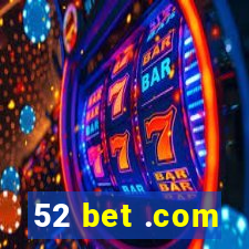 52 bet .com